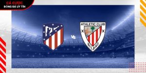 Soi kèo Atletico Madrid vs Athletic Bilbao, 2h 26/4 – La Liga
