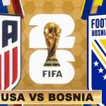 Soi kèo Mỹ vs Bosnia